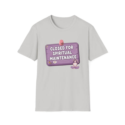 Closed for Spiritual Maintenance 2 T-Shirt