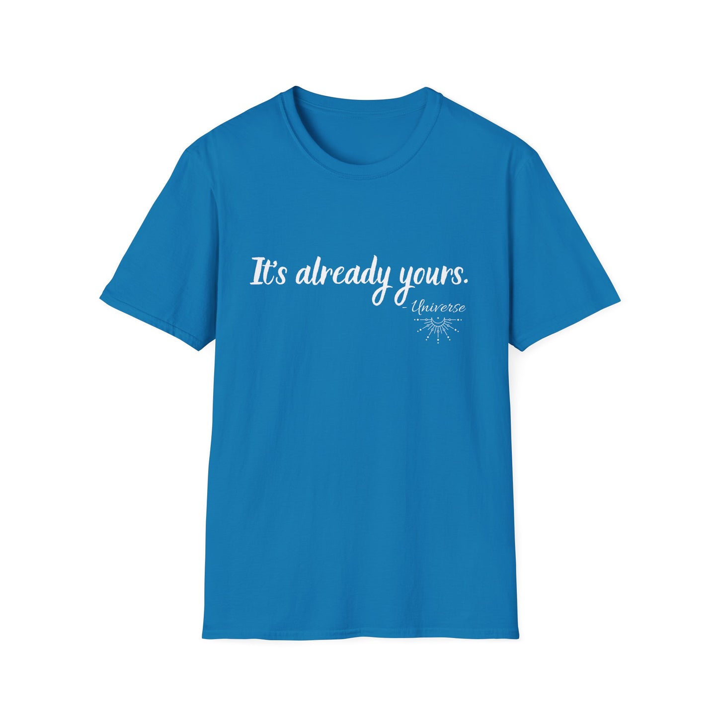 It's Already Yours T-shirt