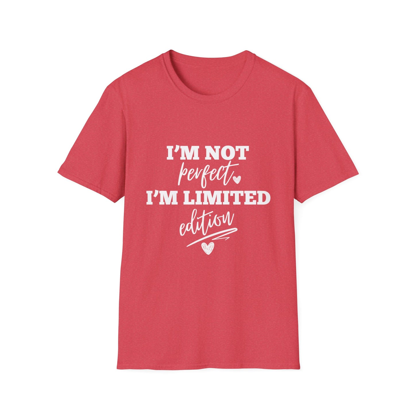I'm Not Perfect, I'm Limited Edition T-Shirt