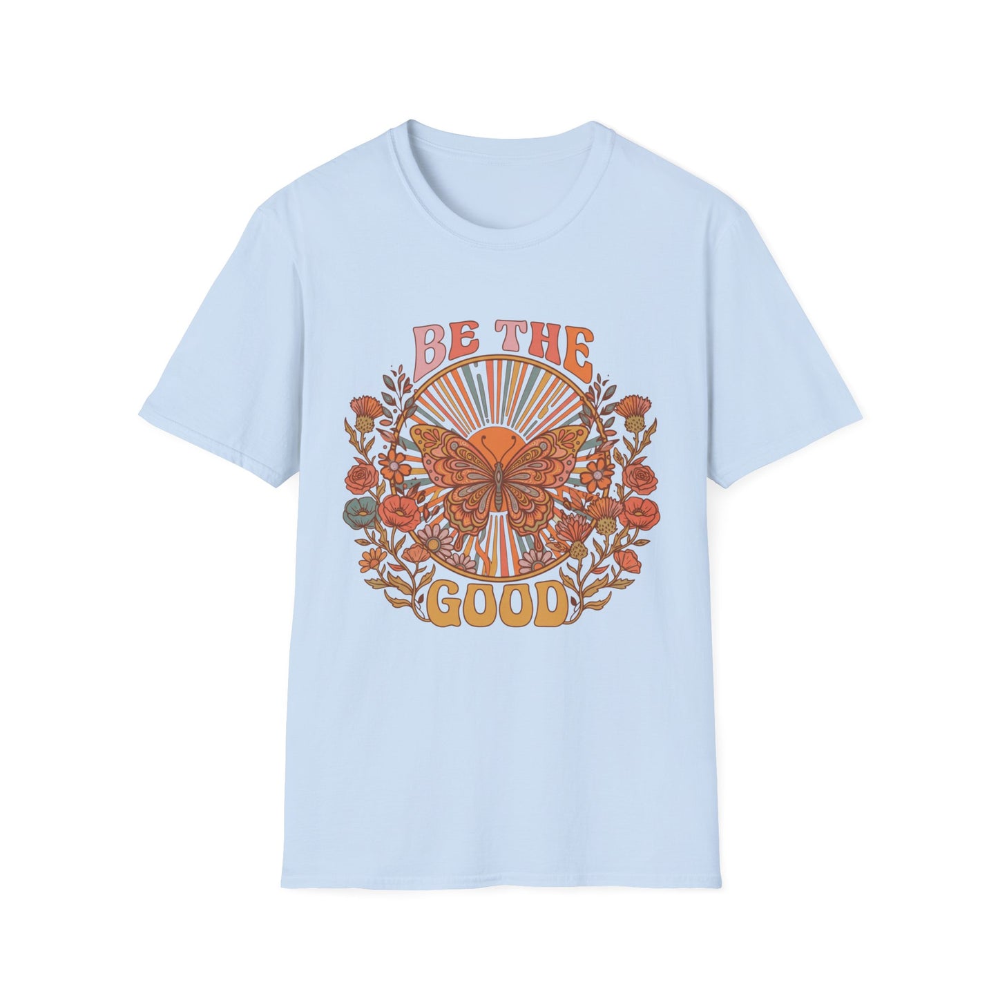 Be The Good T-Shirt