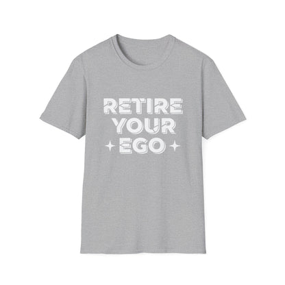 Retire Your Ego T-Shirt