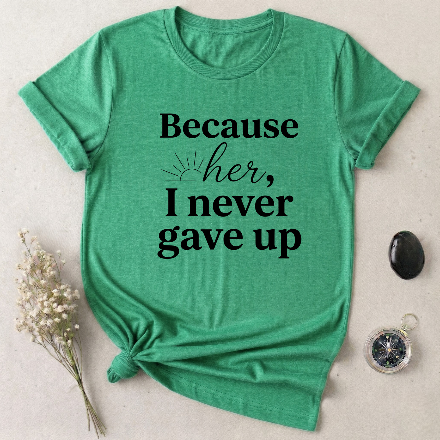 Because of Her T-Shirt