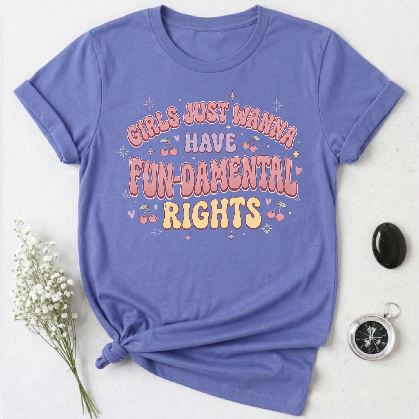 Girls Just Wanna Have Fun-Damental Rights - 4 T-Shirt