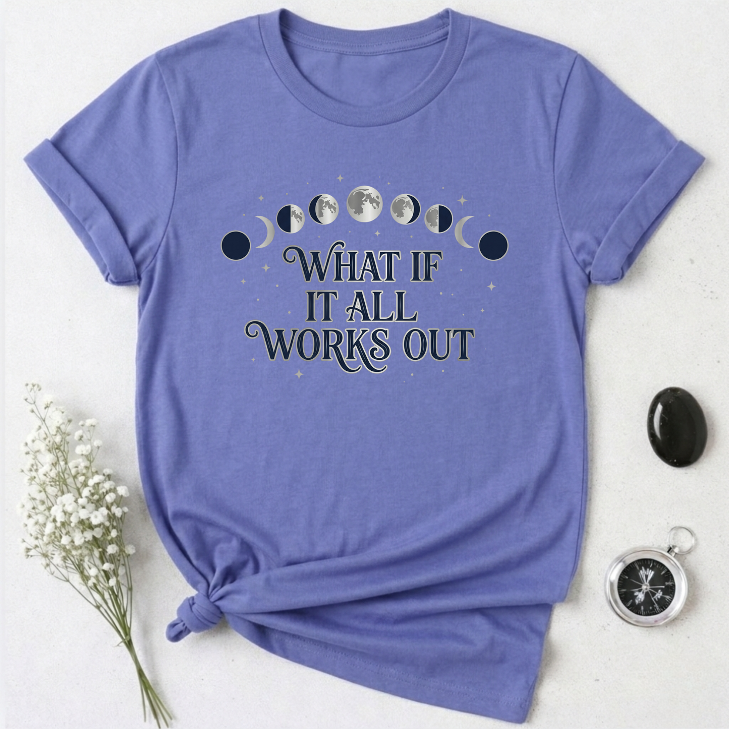 What If It All Works Out T-Shirt