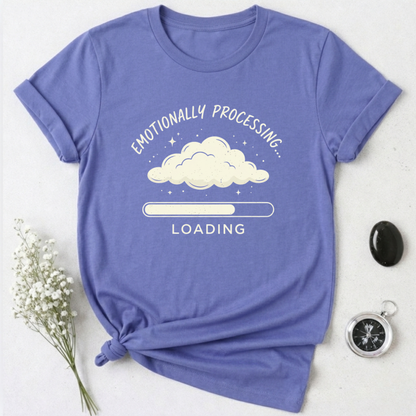Emotionally Processing T-Shirt