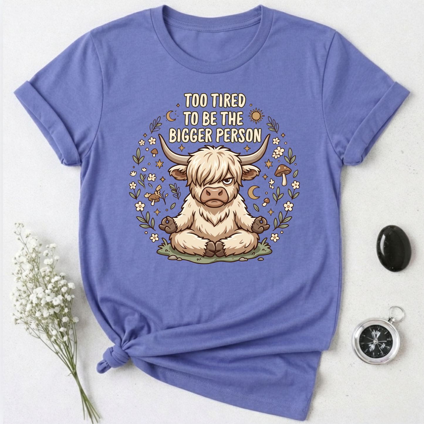Too Tired To Be The Bigger Person T-Shirt