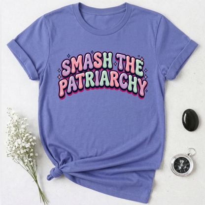 Smash The Patriarchy - 1 T-Shirt