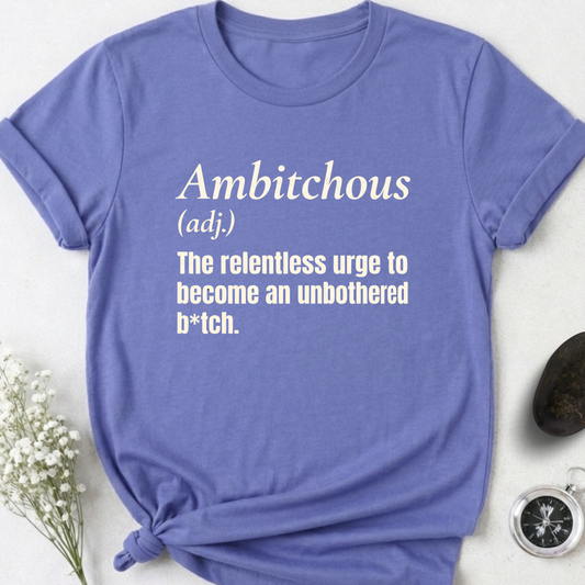 Ambitchous T-Shirt