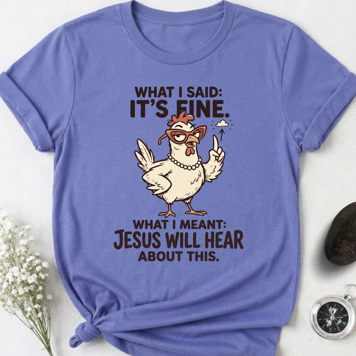 Jesus Will Hear About This T-Shirt