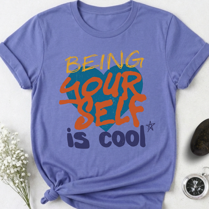 Being Yourself Is Cool T-Shirt