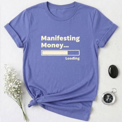 Manifesting  Money T-Shirt