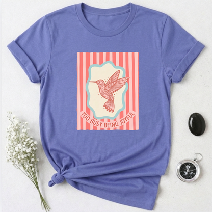 Too Busy Being Joyful T-Shirt