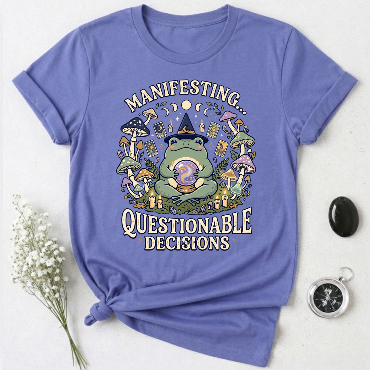 Manifesting ... Questionable Decisions T-Shirt