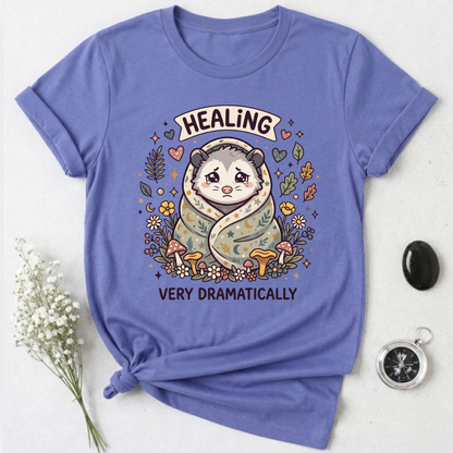 Healing Very Dramatically T-Shirt