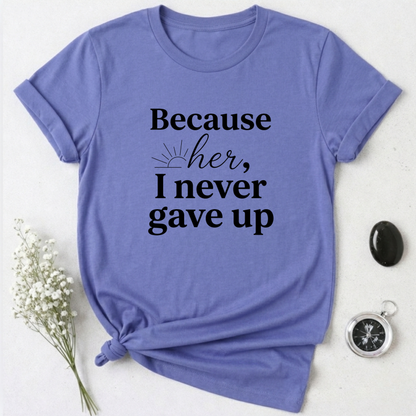 Because of Her T-Shirt
