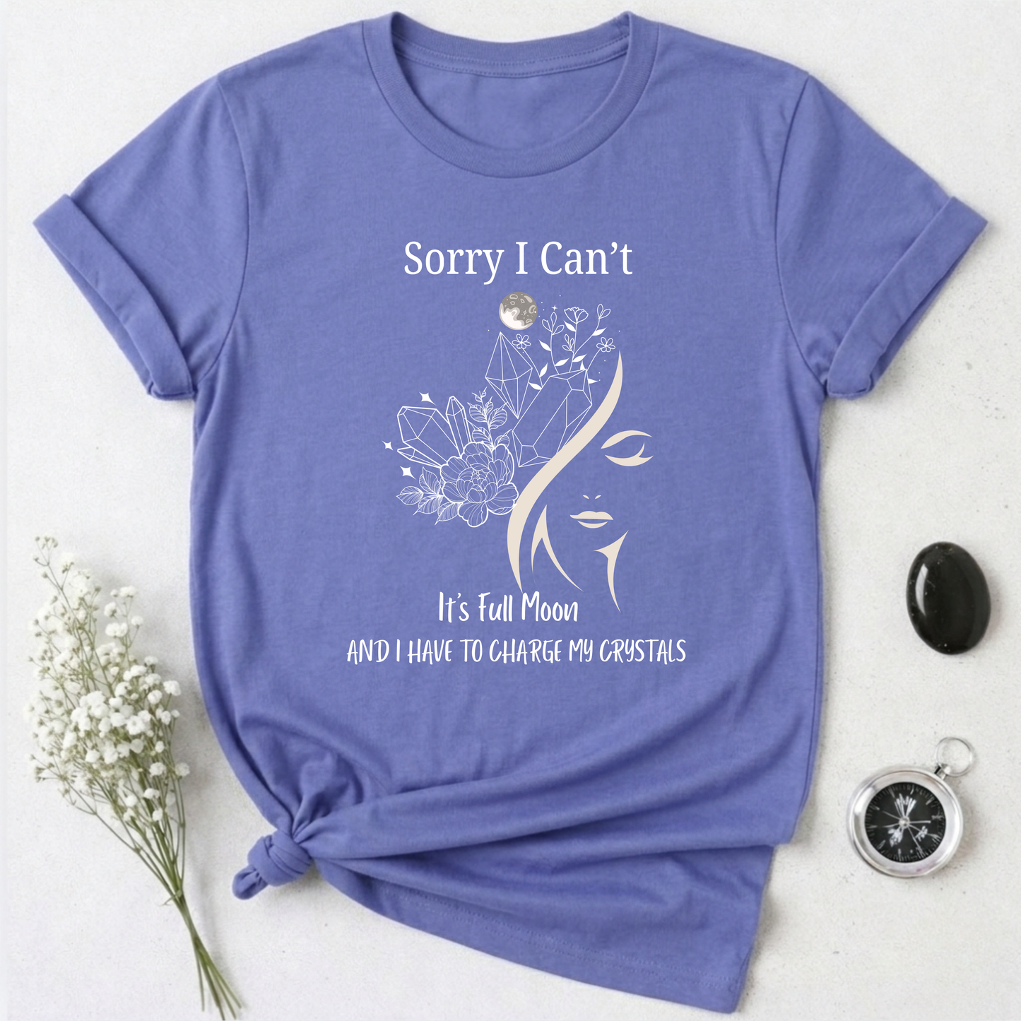 I Have To Charge My Crystals T-shirt