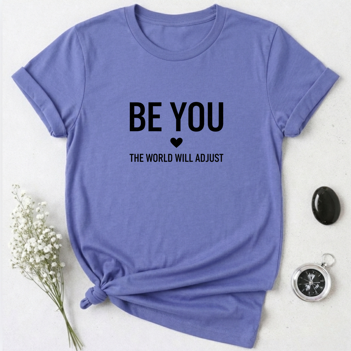 Be You ❤︎ T-Shirt