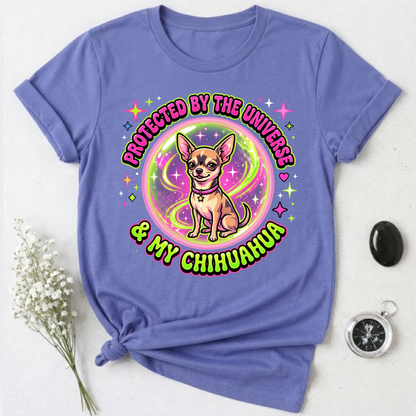 Protected By The Universe & My Chihuahua T-Shirt