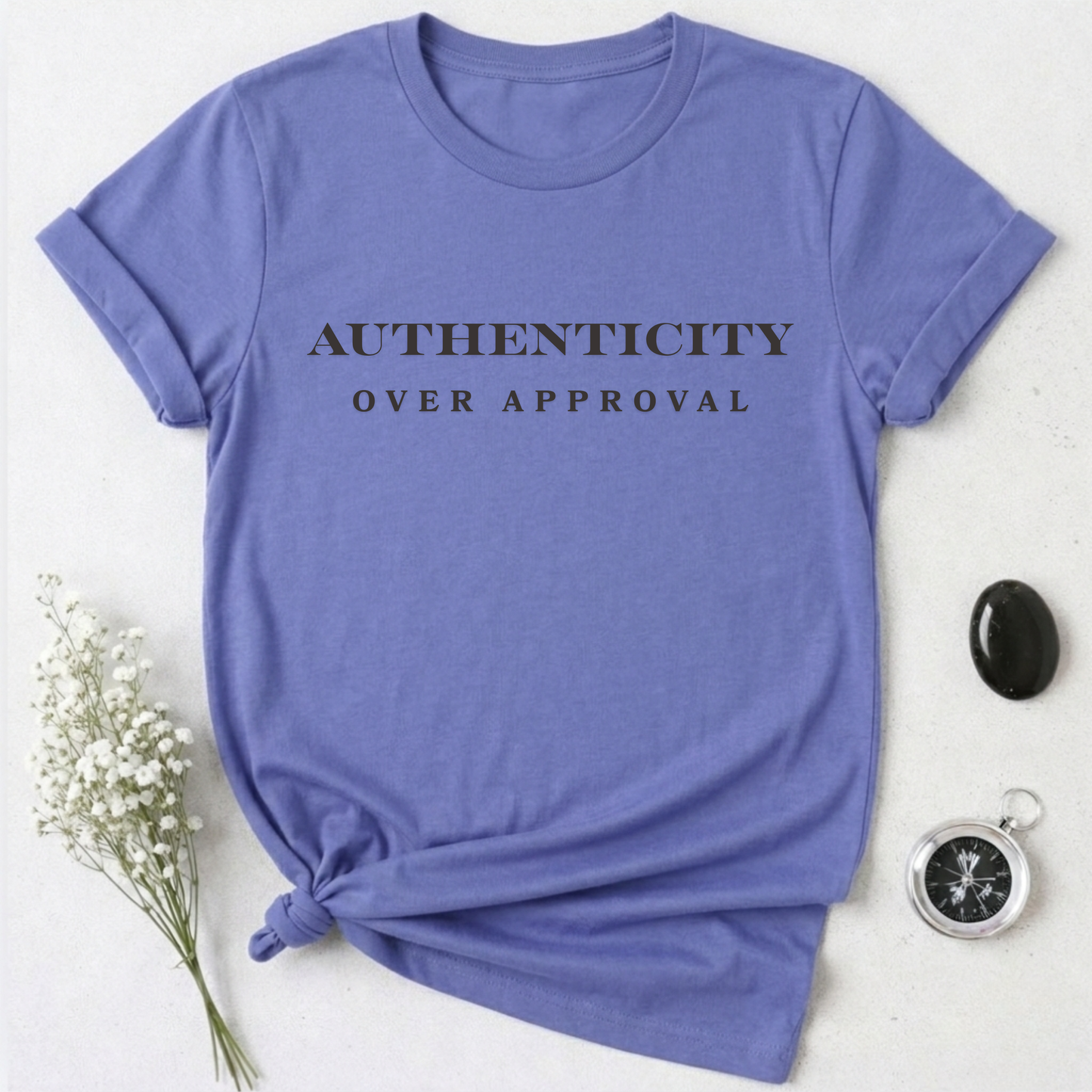 Authenticity Over Approval T-Shirt