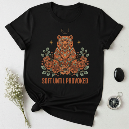 Soft Until Provoked T-Shirt