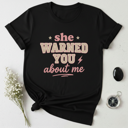 She Warned You! T-Shirt