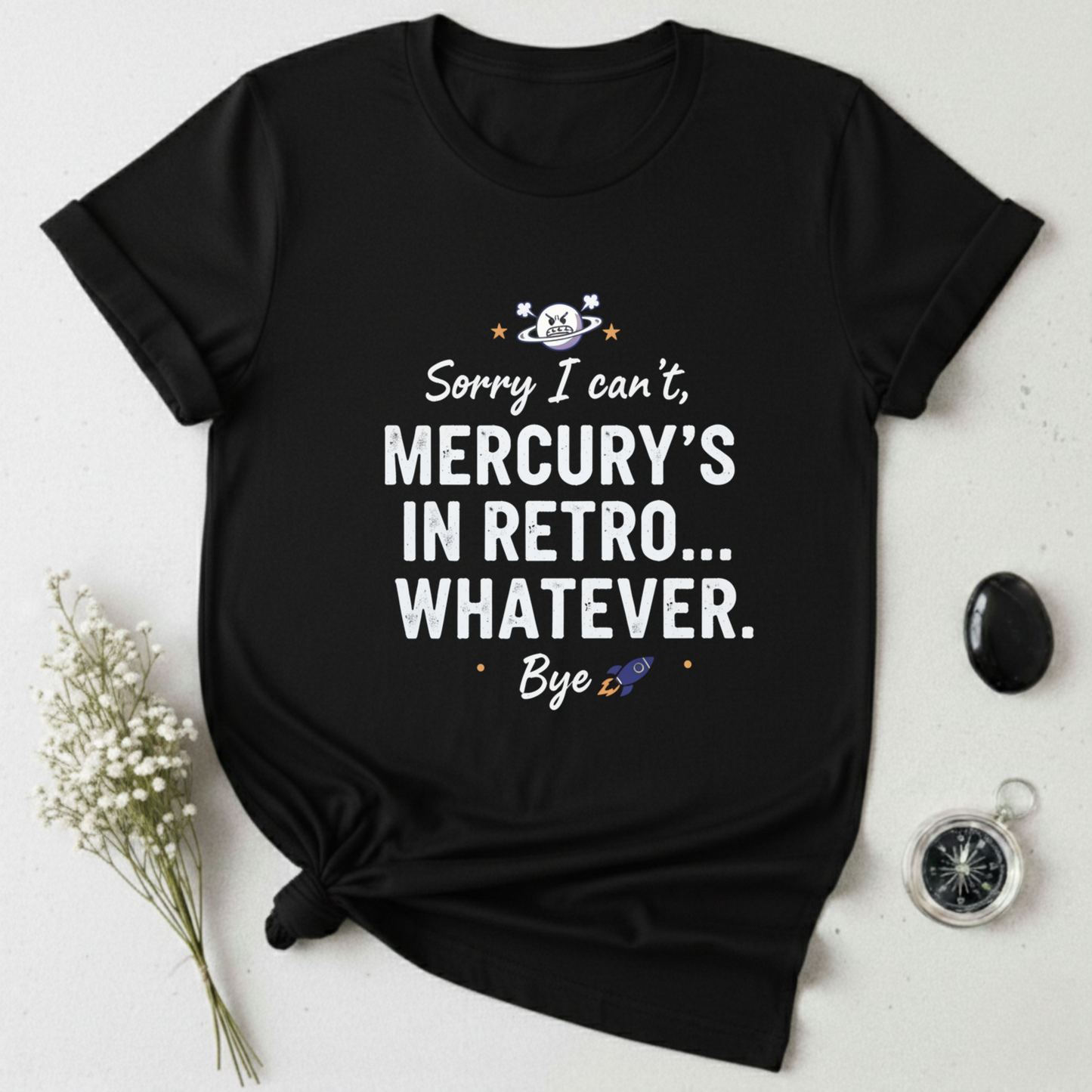 Mercury's In Retro ... Whatever T-Shirt