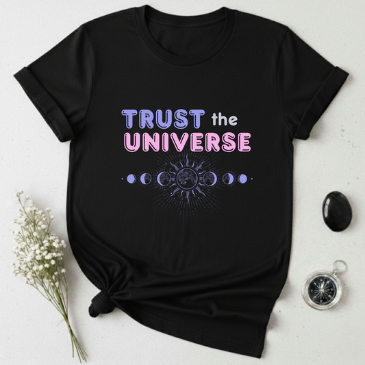 Trust The Universe T-Shirt