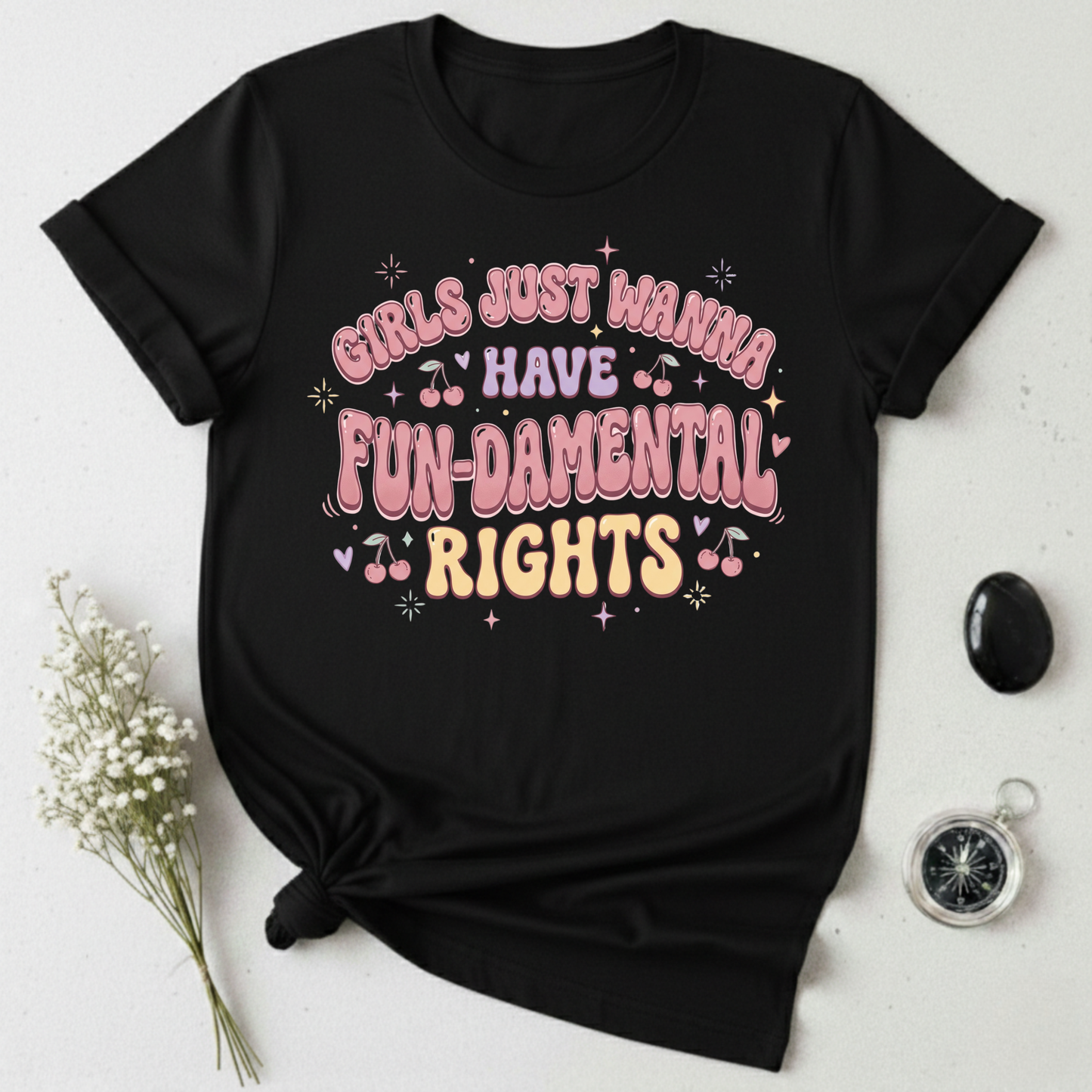 Girls Just Wanna Have Fun-Damental Rights - 4 T-Shirt