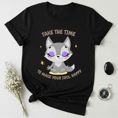 Take The Time To Make Your Soul Happy T-Shirt