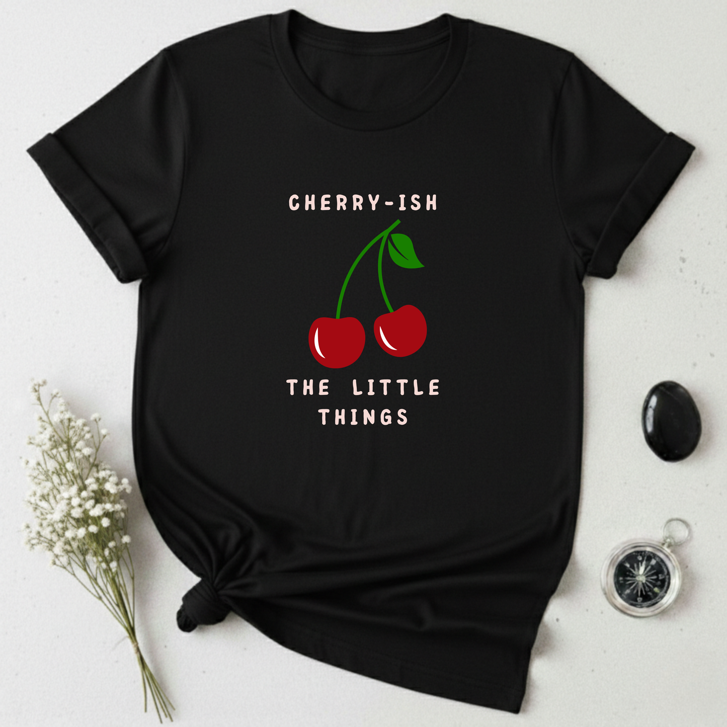 Cherry-ish The Little Things T-Shirt
