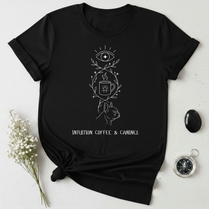 Intuition, Coffee & Canines T-Shirt