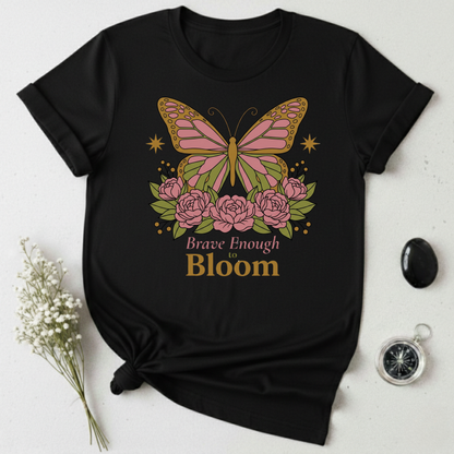 Brave Enough To Bloom T-Shirt