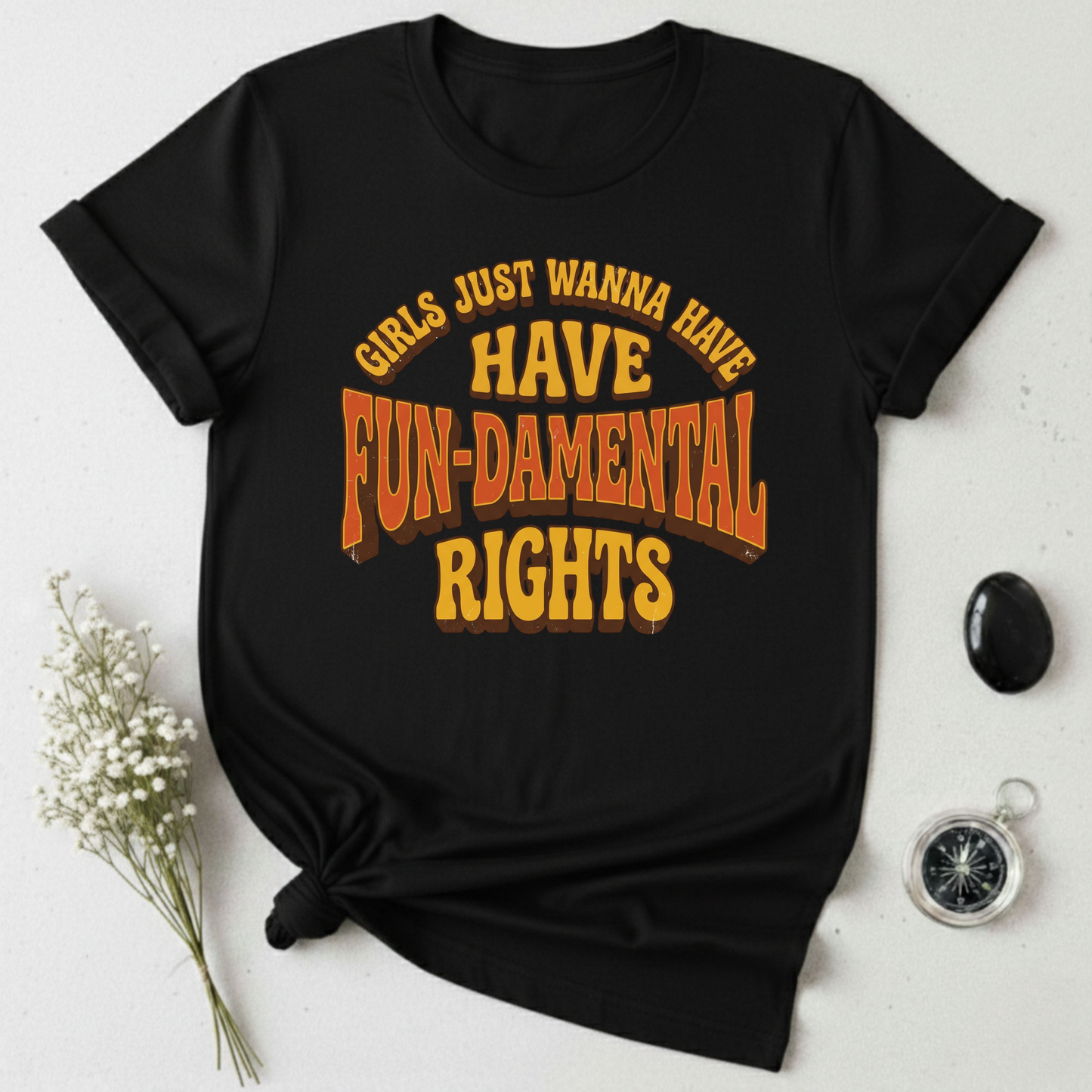 Girls Just Wanna Have Fun-Damental Rights - 2 T-Shirt