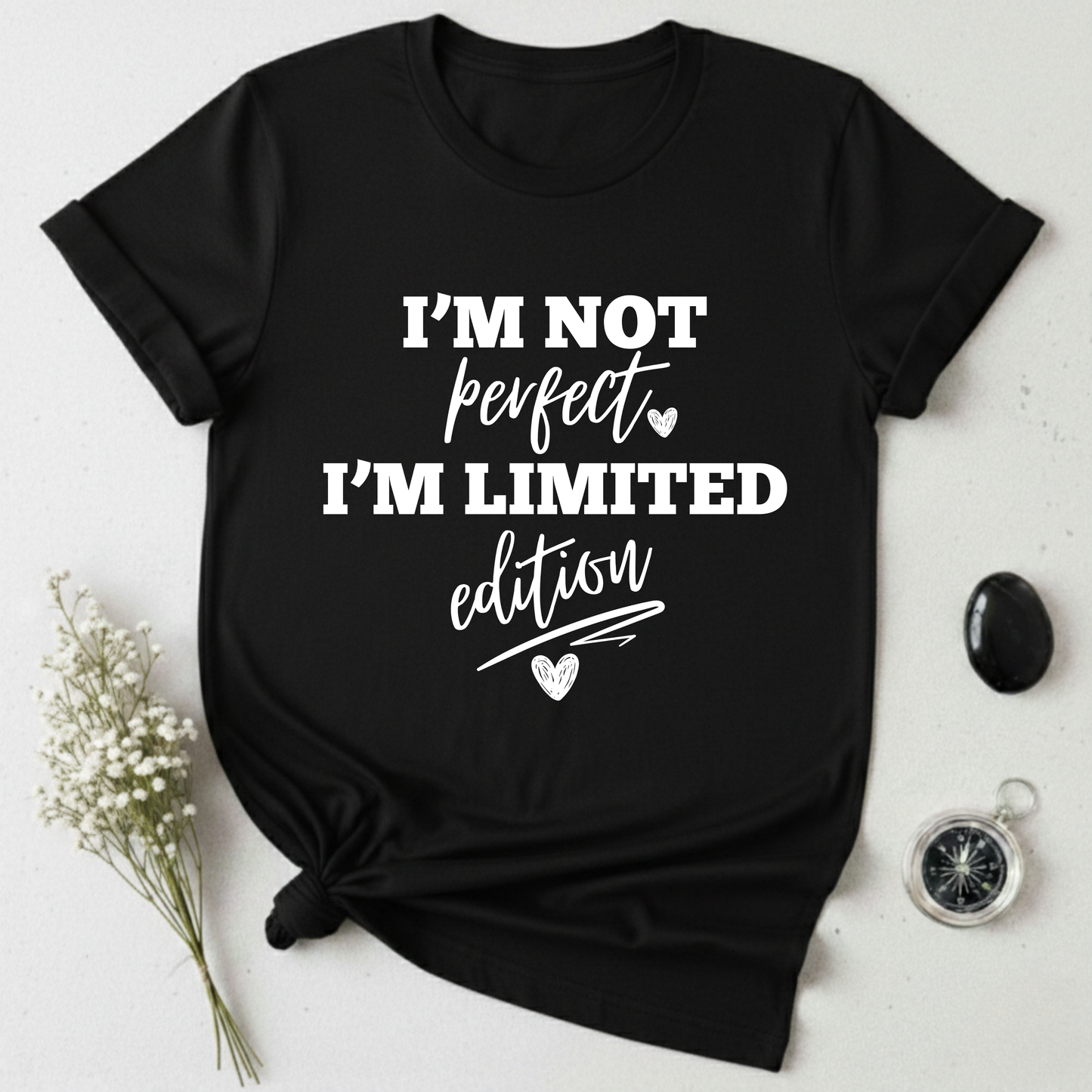 I'm Not Perfect, I'm Limited Edition T-Shirt
