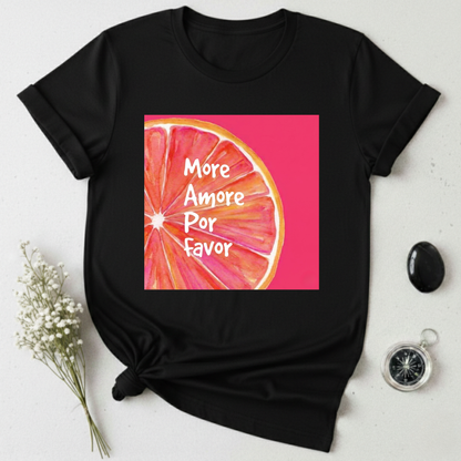 More Amore Por Favor T-Shirt