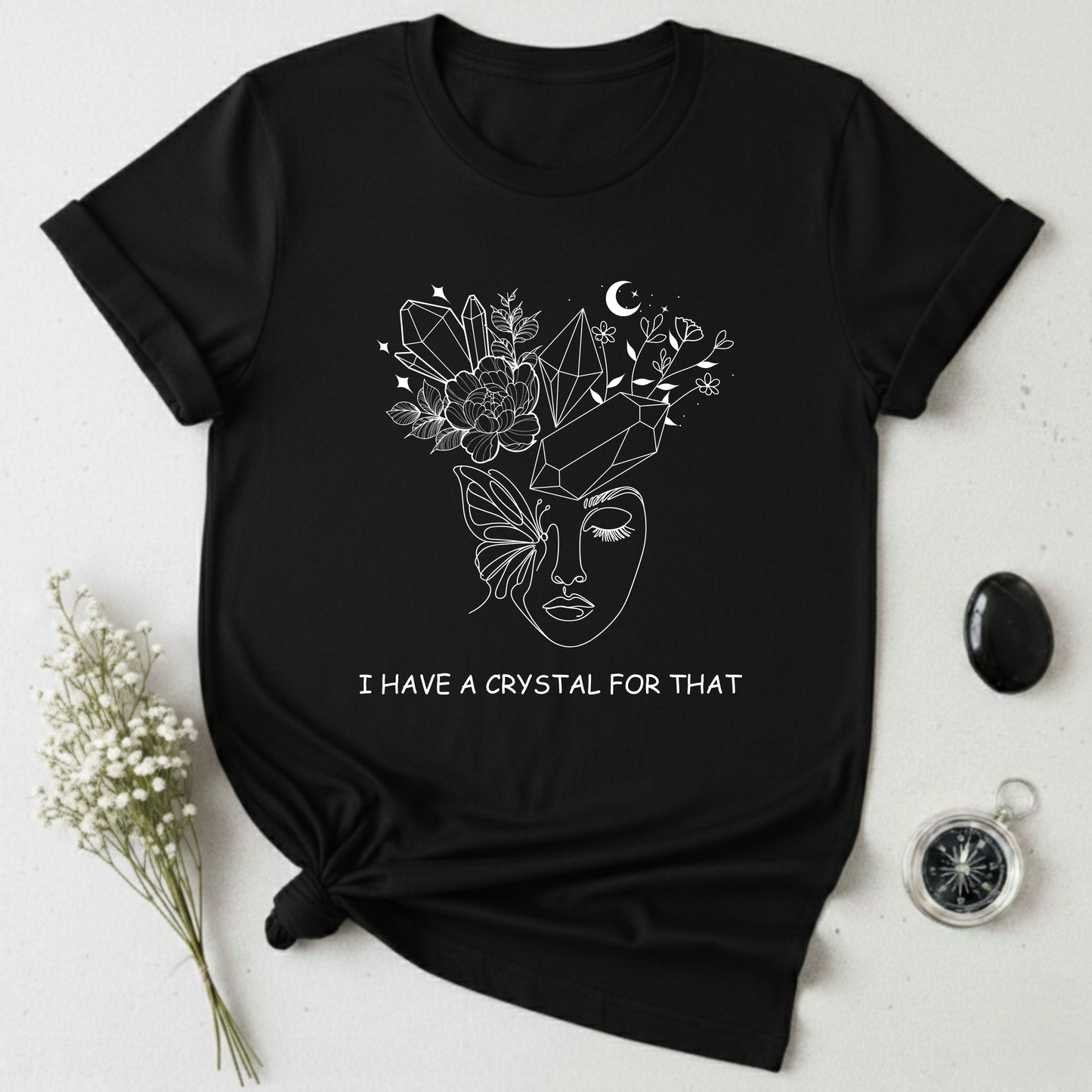 I Have A Crystal For That T-Shirt