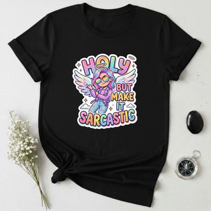 Holy but Sarcastic T-Shirt