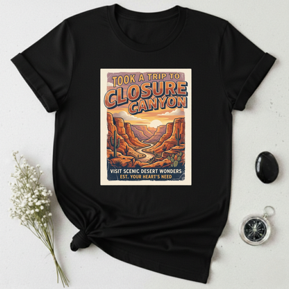 Trip To Closure Canyon T-Shirt