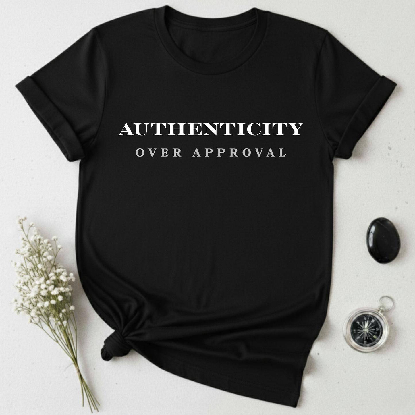 Authenticity Over Approval T-Shirt
