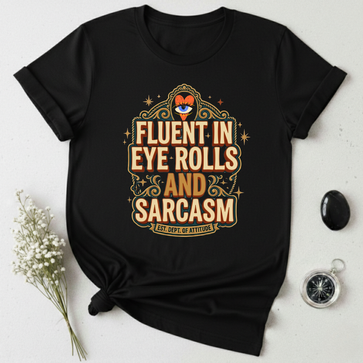 Fluent in Eye Rolls & Sarcasm T-Shirt