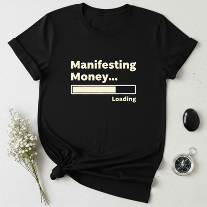 Manifesting  Money T-Shirt