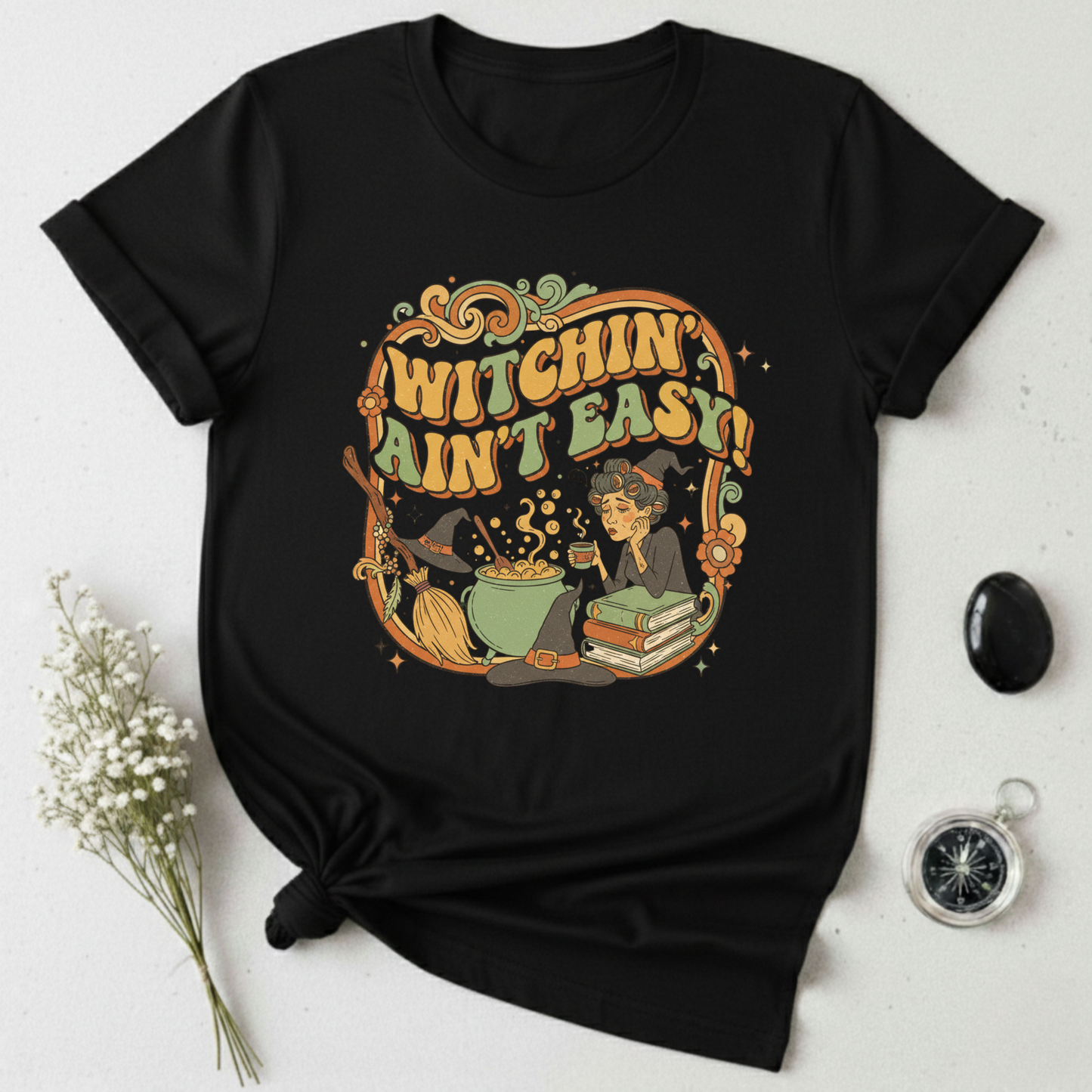 Witchin' Ain't Easy! T-Shirt