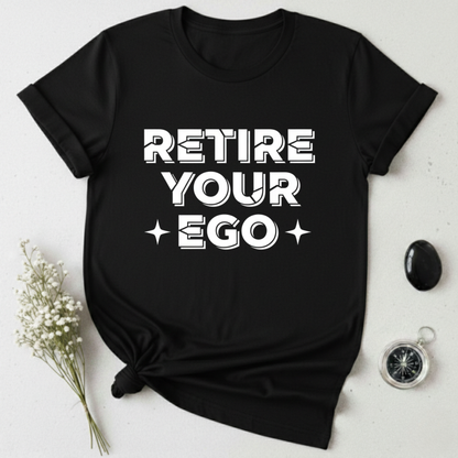 Retire Your Ego T-Shirt
