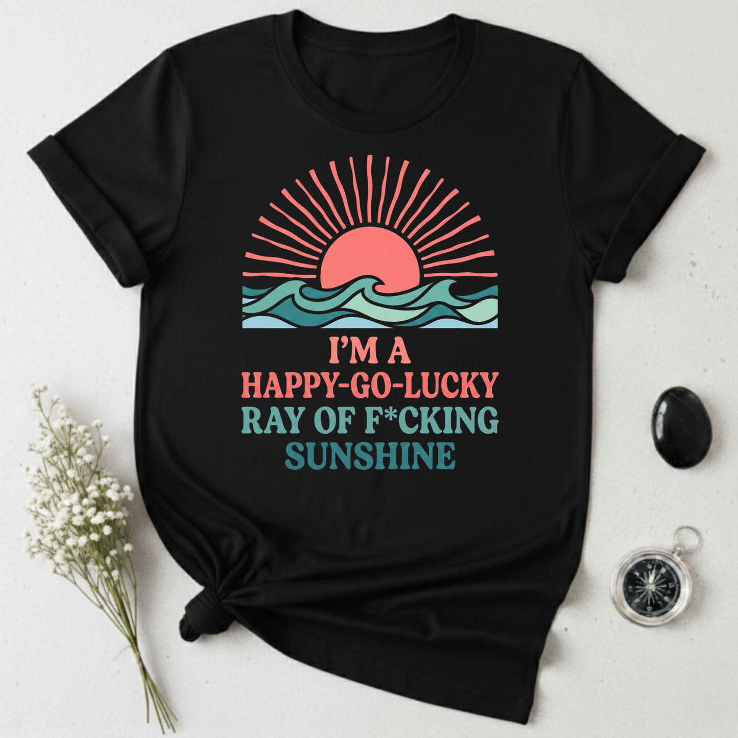 I'm A Happy-Go-Lucky Ray Of Sunshine T-Shirt