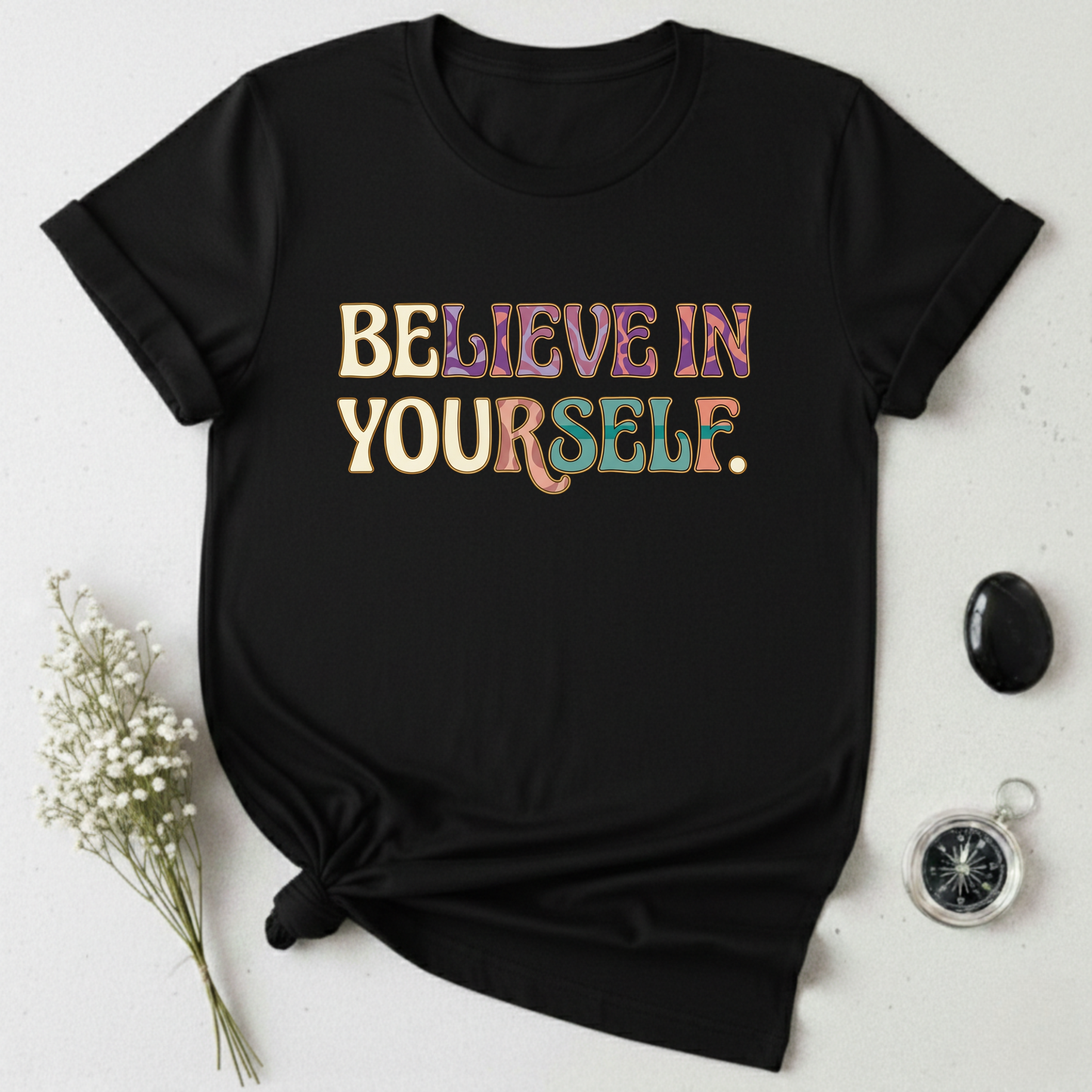 Believe In Yourself T-Shirt