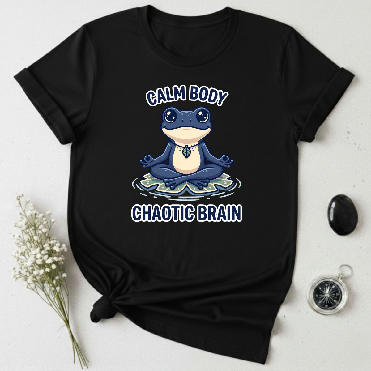 Calm Body, Chaotic Brain T-Shirt