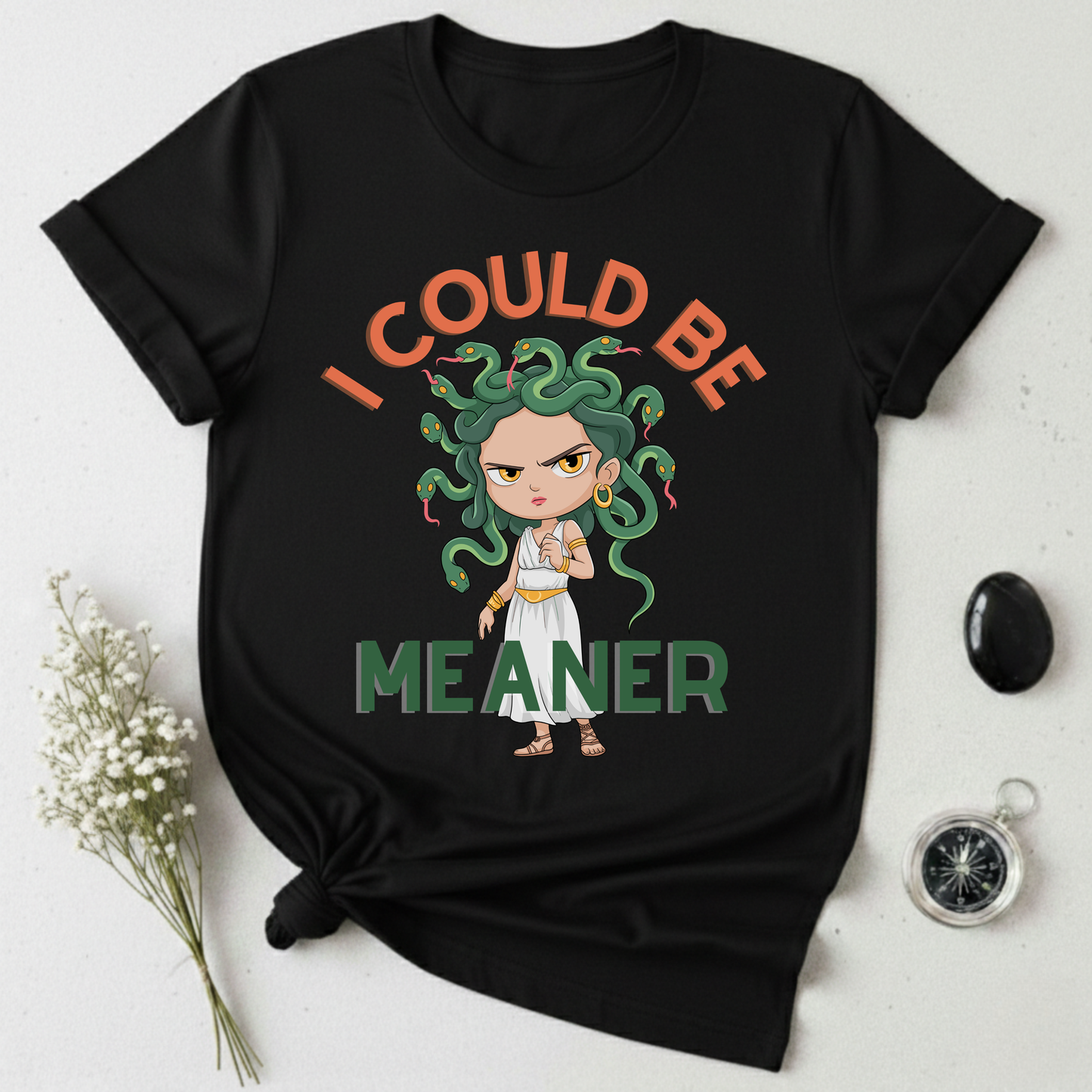I Could Be Meaner T-Shirt