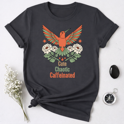 Cute, Chaotic, Caffeinated T-Shirt