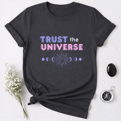 Trust The Universe T-Shirt
