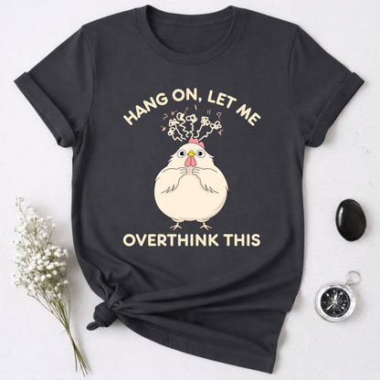 Let Me Overthink This T-Shirt